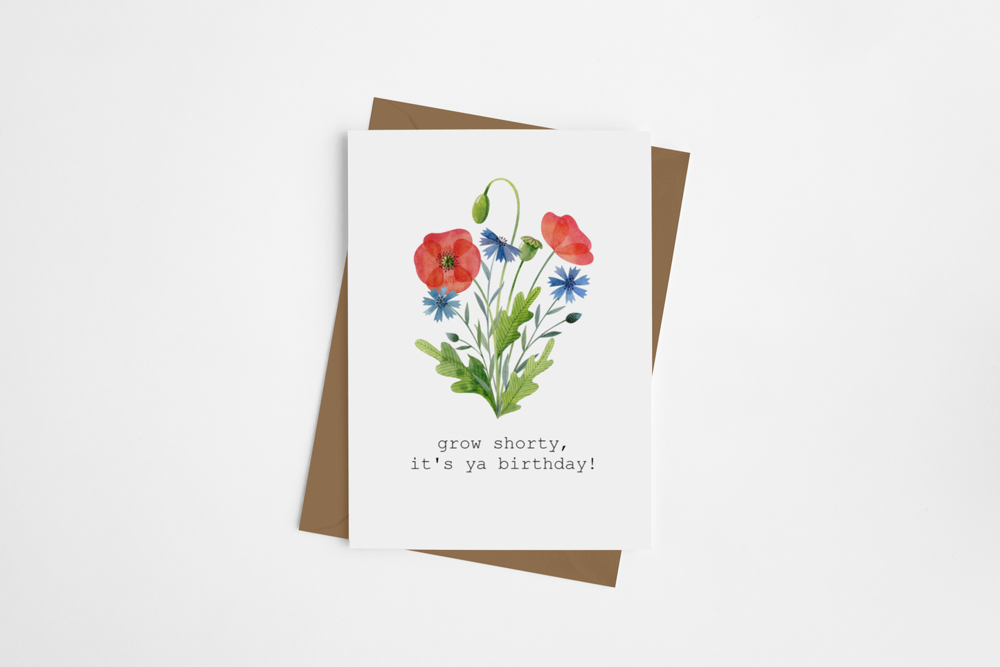"Grow Shorty, it's Ya Birthday" Card